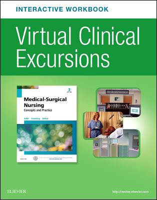 Virtual Clinical Excursions Online and Print Workbook for Medical-Surgical Nursing: Concepts and Practice - Dewit, Susan C, Msn, RN, CNS, Phn, and Stromberg, Holly K, RN, Bsn, Msn, Phn, Ccrn, and Dallred, Carol