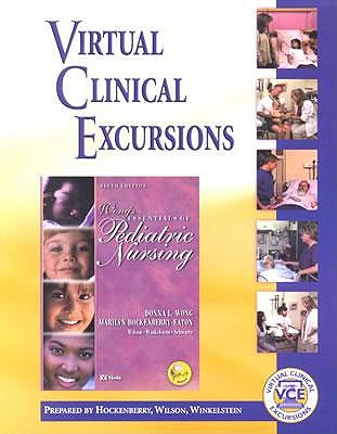 Virtual Clinical Excursions: To Accompany "Wong's Essentials of Pediatric Nursing", 6r.e. - Hockenberry, Marilyn J., and Wong, Donna L., and Winkelstein, Marilyn L.