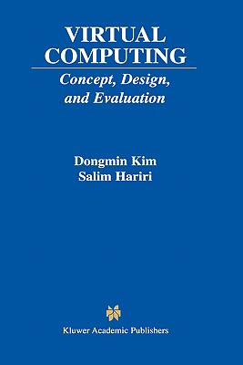 Virtual Computing: Concept, Design, and Evaluation - Dongmin Kim, and Hariri, Salim