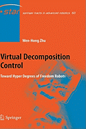 Virtual Decomposition Control: Toward Hyper Degrees of Freedom Robots