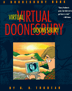 Virtual Doonesbury: A Doonesbury Book - Trudeau, G B, and Trudeau