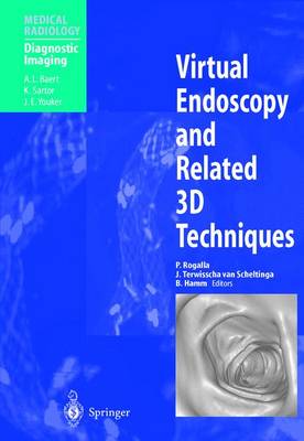 Virtual Endoscopy and Related 3D Techniques - Rogalla, P (Contributions by), and Baert, A L (Foreword by), and Aschoff, A J (Contributions by)