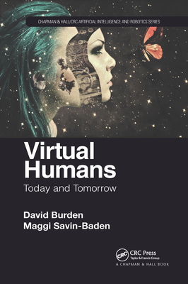 Virtual Humans: Today and Tomorrow - Burden, David, and Savin-Baden, Maggi