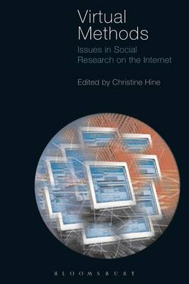 Virtual Methods: Issues in Social Research on the Internet - Hine, Christine