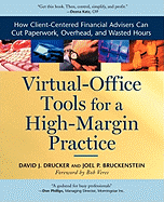 Virtual-Office Tools for a High-Margin Practice: How Client-Centered Financial Advisers Can Cut Paperwork, Overhead, and Wasted Hours