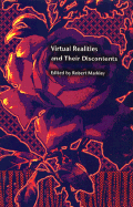 Virtual Realities and Their Discontents - Markley, Robert (Editor)