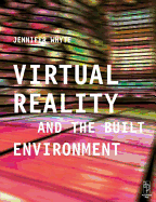 Virtual Reality and the Built Environment