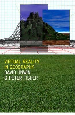 Virtual Reality in Geography - Fisher, Peter, and Unwin, David