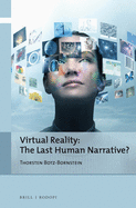 Virtual Reality: The Last Human Narrative?