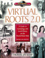 Virtual Roots 2.0: A Guide to Genealogy and Local History on the World Wide Web