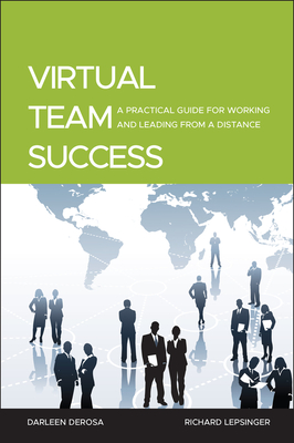 Virtual Team Success - Lepsinger, Richard, and DeRosa, Darleen
