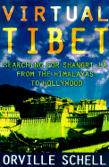 Virtual Tibet: Searching for Shangri-La from the Himalayas to Hollywood