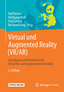 Virtual und Augmented Reality (VR/AR): Grundlagen und Methoden der Virtuellen und Augmentierten Realitt