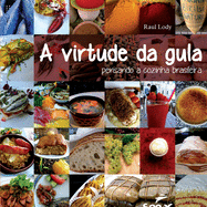 Virtude Da Gula, a: Pensando a Cozinha Brasileira