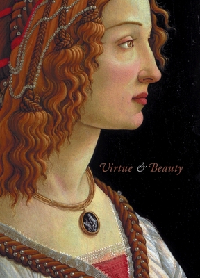 Virtue and Beauty: Leonardo's Ginevra de' Benci and Renaissance Portraits of Women - Brown, David Alan (Editor)
