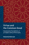 Virtue and the Common Good: Hermeneutic Foundations of As-S  ib 's Ethical Philosophy