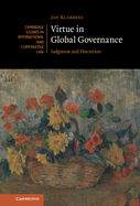 Virtue in Global Governance: Judgment and Discretion