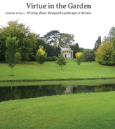 Virtue in the Garden: Writing about Designed Landscape in Britain