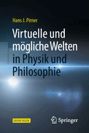 Virtuelle Und Mgliche Welten in Physik Und Philosophie