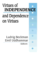 Virtues of Independence and Dependence on Virtues