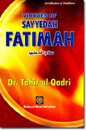 Virtues of Sayyedah Fatimah: Daughter of Prophet Muhammad