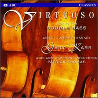 Virtuoso Works for Double Bass - Gary Karr (double bass); Adelaide Symphony Orchestra; Patrick Thomas (conductor)