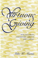 Virtuous Giving: Philanthropy, Voluntary Service, and Caring