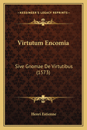 Virtutum Encomia: Sive Gnomae De Virtutibus (1573)