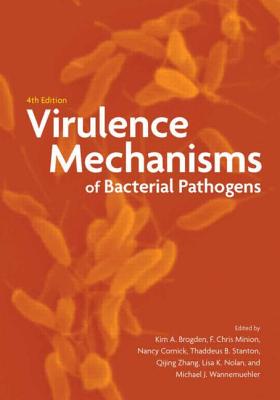 Virulence Mechanisms of Bacterial Pathogens - Brogden, Kim A (Editor), and Minion, F Chris (Editor), and Cornick, Nancy (Editor)
