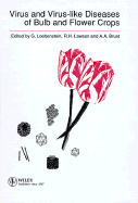 Virus and Virus-Like Diseases of Bulb and Flower Crops - Loebenstein, Gad (Editor), and Lawson, Roger H (Editor), and Brunt, Alan A (Editor)