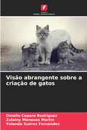 Vis?o abrangente sobre a cria??o de gatos