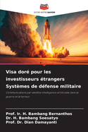 Visa dor? pour les investisseurs ?trangers Syst?mes de d?fense militaire