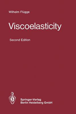 Viscoelasticity - Flgge, Wilhelm