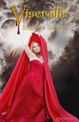 Viseratta Rise From Darkness: Book 4 - Griffin, Ellen