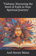 "Vishwas: Nurturing the Seed of Faith in Your Spiritual Journey"