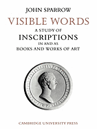 Visible Words: A Study of Inscriptions In and As Books and Works of Art