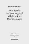 VISIO Mystica Im Spannungsfeld Fruhchristlicher Uberlieferungen: Die Lehre Der Sogenannten Antoniusbriefe Von Der Gottes- Und Engelschau Und Das Problem Unterschiedlicher Spiritueller Traditionen Im Fruhen Agyptischen Monchtum