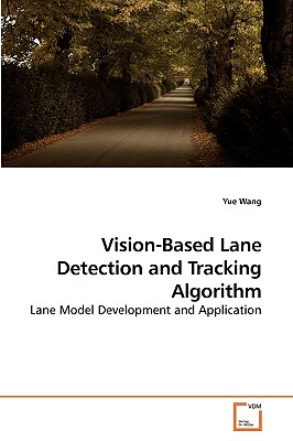 Vision-Based Lane Detection and Tracking Algorithm - Wang, Yue