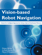 Vision-Based Robot Navigation: Quest for Intelligent Approaches Using a Sparse Distributed Memory