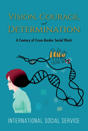 Vision, Courage, and Determination: A Century of Cross-Border Social Work