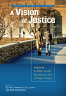 Vision of Justice: Engaging Catholic Social Teaching on the College Campus
