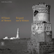 Vision of Yemen, A:Regard sur le Yemen: Regard sur le Yemen