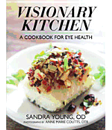 Visionary Kitchen: A Cookbook for Eye Health - Young, Sandra