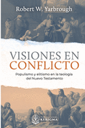 Visiones en Conflicto: Populismo y elitismo en la teolog?a del Nuevo Testamento