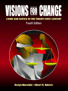 Visions for Change: Crime and Justice in the Twenty-First Century