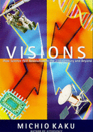 Visions: How Science Will Revolutionize the Twenty-First Century - Kaku, Michio