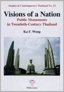 Visions of a Nation: Public Monuments in 20th Century Thailand