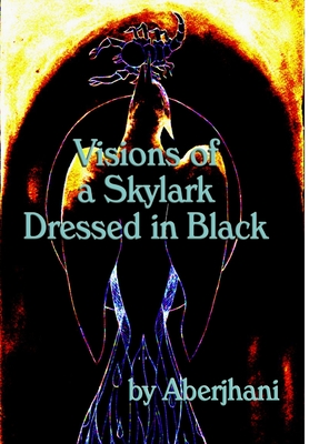 Visions of a Skylark Dresed in Black (HB Gift Edition) - Aberjhani