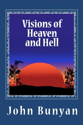 Visions of Heaven and Hell - Bunyan, John