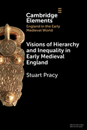 Visions of Hierarchy and Inequality in Early Medieval England